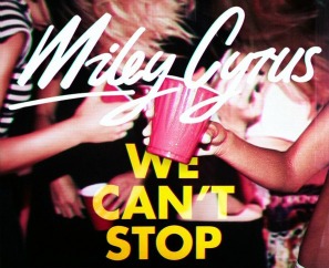 Miley Cyrus We Cant Stop